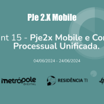 [JFPB] Sprint 15 – Pje2x Mobile e Consulta Processual Unificada.